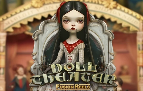 Doll Theater Fusion Reels
